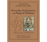 Ignatius Catholic Study Bible: Proverbs, Ecclesiastes, and Song of Solomon: Second Catholic Edition