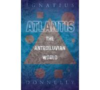 Ignatius Donnelly Atlantis - The Antediluvian World (Tascabile)