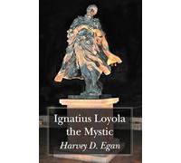 Ignatius Loyola the Mystic