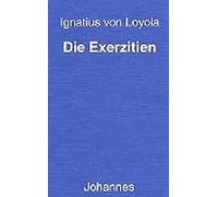 Ignatius von Loyola Hans Urs von Die Exerzitien (Sammlung Christlich (Tascabile)