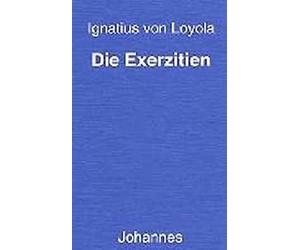 Ignatius von Loyola Hans Urs von Die Exerzitien (Sammlung Christlich (Tascabile)