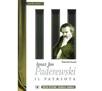 Ignaz Jan Paderewski. Il patriota