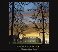 Ignaz Jan Paderewski Paderewski: Muzyka Mojego Domu (CD) Album