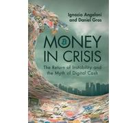 Ignazio Angeloni Daniel Gros Money In Crisis (Copertina rigida)