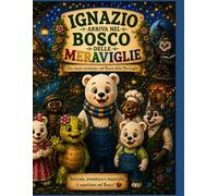 IGNAZIO ARRIVA NEL BOSCO DELLE MERAVIGLIE