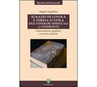 Ignazio di Loyola e Teresa d'Avila. Due itinerari spirituali a confronto