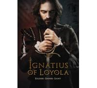 Ignazio di Loyola soldier-sinner-saint DVD