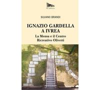 Ignazio Gardella A Ivrea. La Mensa E Il Centro Ricreativo Olivetti - 2024