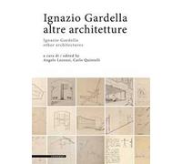Ignazio Gardella. Altre architetture. Ediz. italiana e inglese