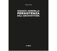 Ignazio Gardella. Persistenza dell'architettura. Ediz. a colori - Cavallo ...