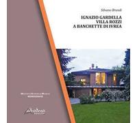Ignazio Gardella. Villa Rozzi a Banchette di Ivrea