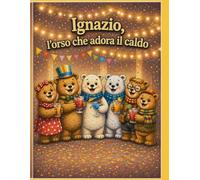 IGNAZIO, L'ORSO CHE ADORA IL CALDO