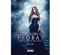 Ignis Aurum Probat. L'oro si prova nel fuoco