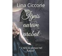 Ignis aurum probat: " L'oro si prova nel fuoco"
