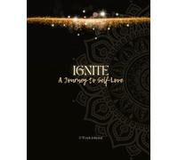 Ignite: A Journey to Self-Love