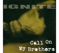Ignite - Call On My Brothers
