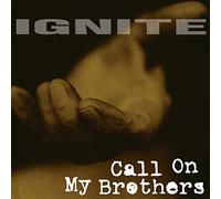 Ignite - Call On My Brothers