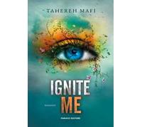 Ignite me. Shatter me. Vol. 3