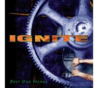 Ignite - Past Our Means