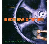 Ignite - Past Our Means
