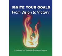IGNITE YOUR GOALS: A Leadership Transformation Workbook