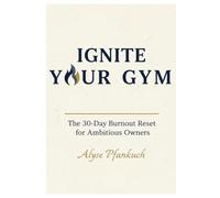 Ignite Your Gym: The 30-Day Burnout Reset for Ambitious Owners