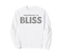 Ignorance is Bliss Felpa