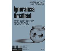Ignorancia Artificial: Traducción, lectura y escritura en tiempos de la IA: 55