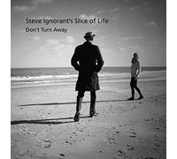 Ignorant, Steve/ Slice Of Life - Don't Turn Away
