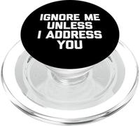 Ignore Me Unless I Address You -Fun Saying Sarcastico Novità PopSockets PopGrip per MagSafe
