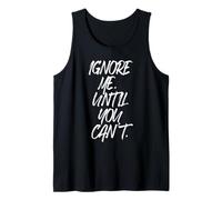 Ignore Me Until You Can't Fitness Allenamento Corsa Affari Canotta