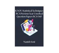 IGNOU BCA Statistical Techniques Previous Year Unsolved Papers BCS 040