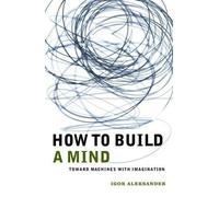 Igor Aleksander How to Build a Mind (Copertina rigida) Maps of the Mind
