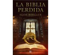 Igor Bergler La biblia perdida / The Lost Bible (Copertina rigida)