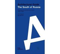 Igor Bychkov Artur Tokarev The South of Russia (Tascabile) Architectural Guide