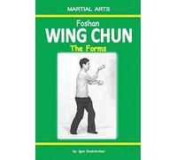 Igor Dudukchan Foshan Wing Chun - The Forms (Tascabile)