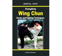 Igor Dudukchan Guangdong Wing Chun - Forms and Fighting Techniques (Tascabile)