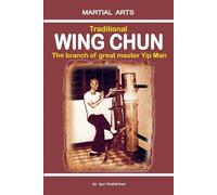 Igor Dudukchan Traditional Wing Chun - The Branch of Great Master Yi (Tascabile)