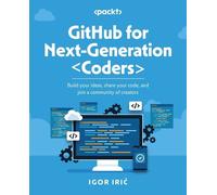 Igor Irić GitHub for Next-Generation Coders: Build your ideas, share (Tascabile)