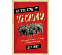 Igor Lukes On the Edge of the Cold War (Tascabile)