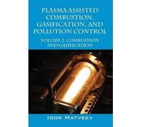 Igor Matveev Plasma Assisted Combustion, Gasification, and Po (Copertina rigida)
