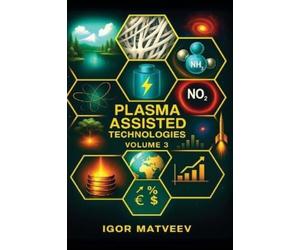 Igor Matveev Plasma Assisted Combustion, Gasification, and Po (Copertina rigida)