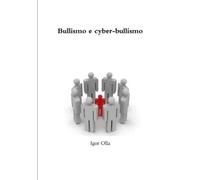 Igor Olla Bullismo E Cyber-bullismo (Tascabile)