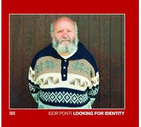 Igor Ponti: Looking for Identity [Lingua Inglese]