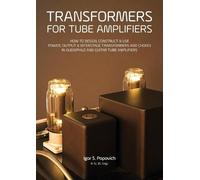 Igor S Popovich Transformers for Tube Amplifiers (Tascabile)