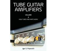 Igor S Popovich Tube Guitar Amplifiers Volume 1 (Tascabile)