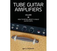 Igor S Popovich Tube Guitar Amplifiers Volume 2 (Tascabile)