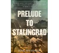 Igor Sdvizhkov Prelude to Stalingrad (Tascabile)