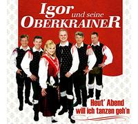 IGOR & SEINE OBERKRAINER - HEUT' ABEND WILL ICH TANZ