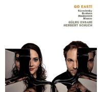 Igor Stravinsky Gülru Ensari/Herbert Schuch: Go East (CD) Album